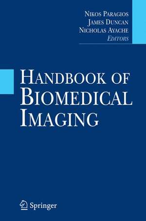 Handbook of Biomedical Imaging: Methodologies and Clinical Research de Nikos Paragios