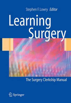 Learning Surgery: The Surgery Clerkship Manual de Rocco G. Ciocca