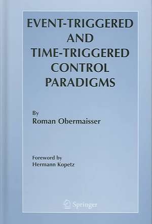 Event-Triggered and Time-Triggered Control Paradigms de Roman Obermaisser