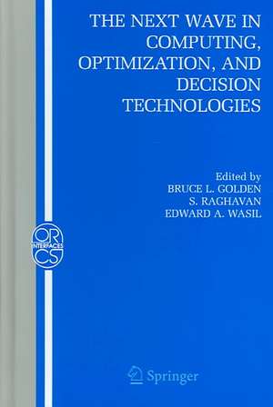 The Next Wave in Computing, Optimization, and Decision Technologies de Bruce L. Golden