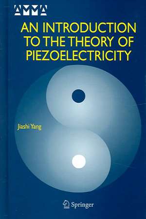 An Introduction to the Theory of Piezoelectricity de Jiashi Yang