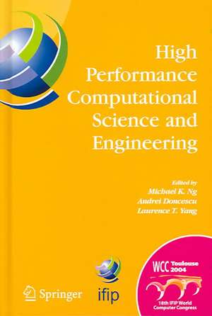 High Performance Computational Science and Engineering: IFIP TC5 Workshop on High Performance Computational Science and Engineering (HPCSE), World Computer Congress, August 22-27, 2004, Toulouse, France de Michael K. Ng