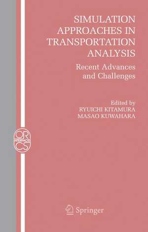 Simulation Approaches in Transportation Analysis: Recent Advances and Challenges de Ryuichi Kitamura