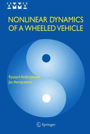 Nonlinear Dynamics of a Wheeled Vehicle de Ryszard Andrzejewski