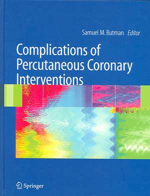 Complications of Percutaneous Coronary Interventions de Samuel M. Butman