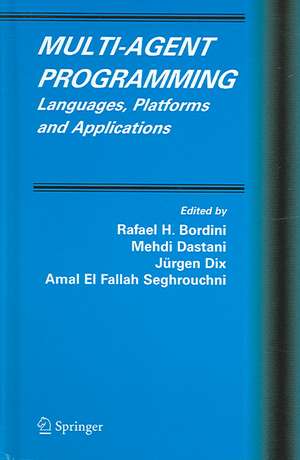 Multi-Agent Programming: Languages, Platforms and Applications de Rafael H. Bordini