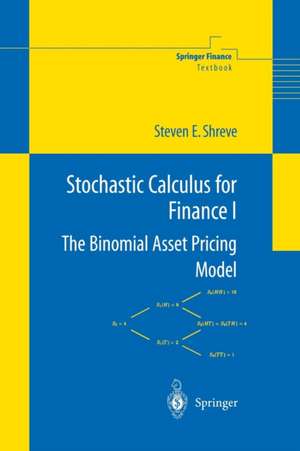 Stochastic Calculus for Finance I: The Binomial Asset Pricing Model de Steven Shreve