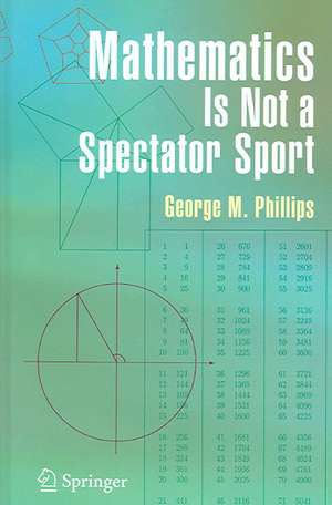 Mathematics Is Not a Spectator Sport de George Phillips