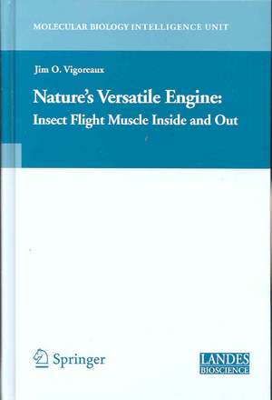 Nature's Versatile Engine:: Insect Flight Muscle Inside and Out de Jim Vigoreaux