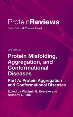 Protein Misfolding, Aggregation and Conformational Diseases: Part A: Protein Aggregation and Conformational Diseases de Vladimir N. Uversky