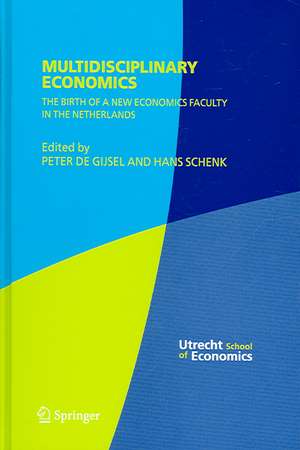 Multidisciplinary Economics: The Birth of a New Economics Faculty in the Netherlands de Peter de Gijsel