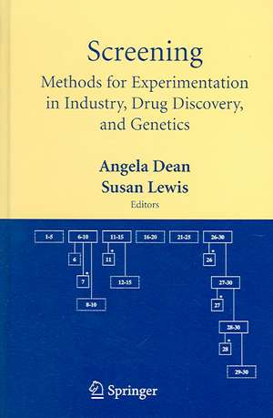 Screening: Methods for Experimentation in Industry, Drug Discovery, and Genetics de Angela Dean