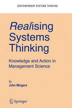 Realising Systems Thinking: Knowledge and Action in Management Science de John Mingers