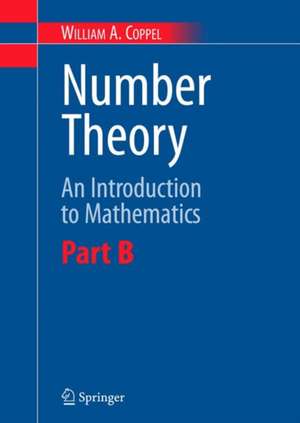 Number Theory: An Introduction to Mathematics: Part B de W. a. Coppel