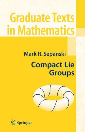 Compact Lie Groups de Mark R. Sepanski