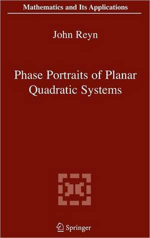 Phase Portraits of Planar Quadratic Systems de John Reyn