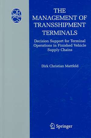 The Management of Transshipment Terminals: Decision Support for Terminal Operations in Finished Vehicle Supply Chains de Dirk C. Mattfeld