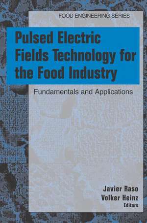 Pulsed Electric Fields Technology for the Food Industry: Fundamentals and Applications de Javier Raso-Pueyo