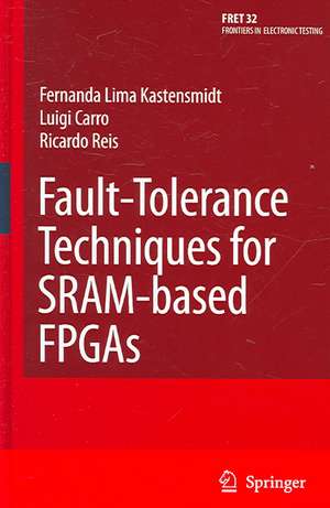 Fault-Tolerance Techniques for SRAM-Based FPGAs de Fernanda Lima Kastensmidt