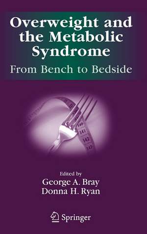 Overweight and the Metabolic Syndrome:: From Bench to Bedside de George A. Bray