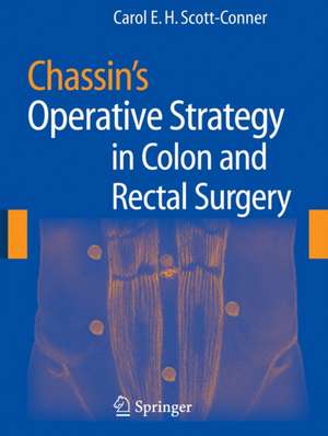 Chassin's Operative Strategy in Colon and Rectal Surgery de Carol E.H. Scott-Conner