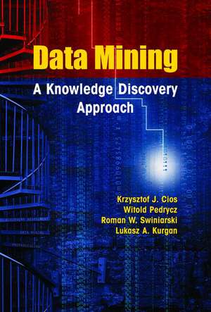 Data Mining: A Knowledge Discovery Approach de Krzysztof J. Cios