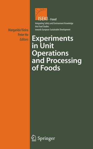 Experiments in Unit Operations and Processing of Foods de Maria Margarida Cortez Vieira