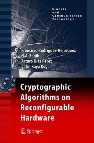 Cryptographic Algorithms on Reconfigurable Hardware de Francisco Rodriguez-Henriquez