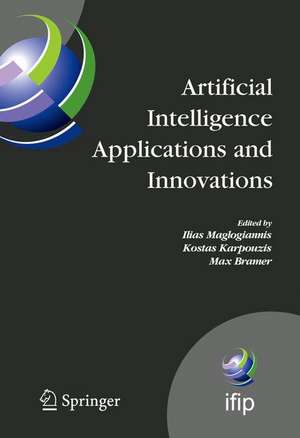 Artificial Intelligence Applications and Innovations: 3rd IFIP Conference on Artificial Intelligence Applications and Innovations (AIAI), 2006, June 7-9, 2006, Athens, Greece de Ilias Maglogiannis