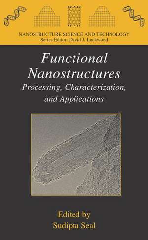 Functional Nanostructures: Processing, Characterization, and Applications de Sudipta Seal