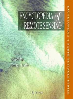 Encyclopedia of Remote Sensing de Eni G. Njoku