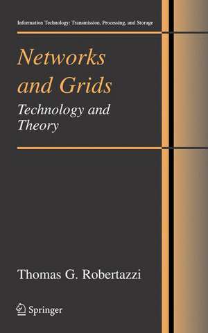 Networks and Grids: Technology and Theory de Thomas G. Robertazzi