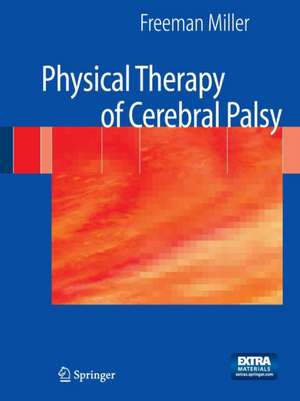 Physical Therapy of Cerebral Palsy de Freeman Miller