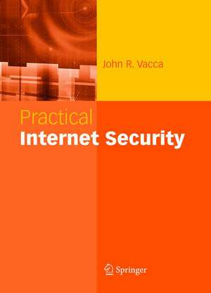 Practical Internet Security de John R. Vacca