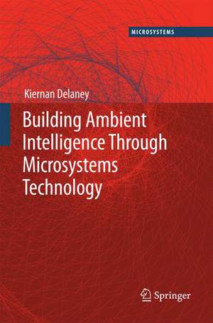 Ambient Intelligence with Microsystems: Augmented Materials and Smart Objects de Kieran Delaney