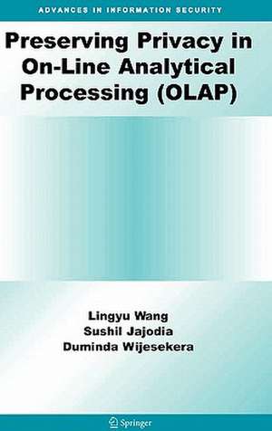 Preserving Privacy in On-Line Analytical Processing (OLAP) de Lingyu Wang