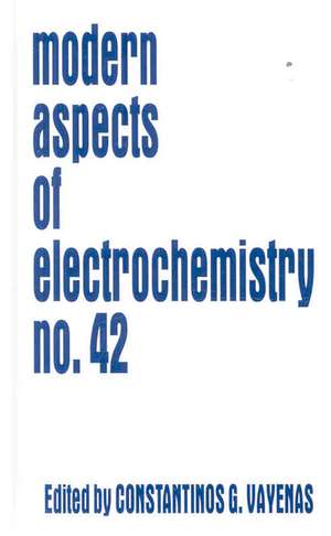 Modern Aspects of Electrochemistry 42 de Constantinos G. Vayenas