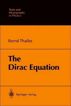 The Dirac Equation de Bernd Thaller