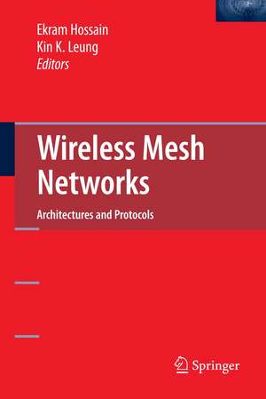 Wireless Mesh Networks: Architectures and Protocols de Ekram Hossain