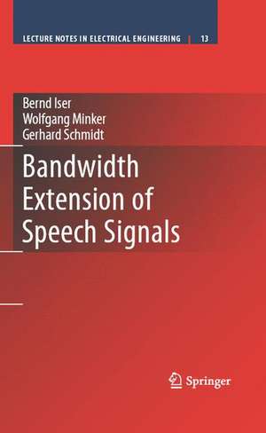 Bandwidth Extension of Speech Signals de Bernd Iser