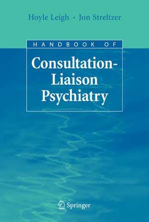 Handbook of Consultation-Liaison Psychiatry de Hoyle Leigh