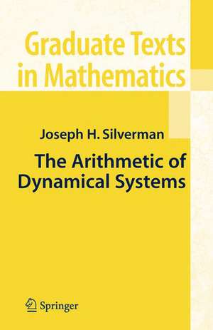 The Arithmetic of Dynamical Systems de J.H. Silverman