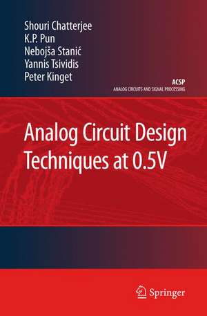 Analog Circuit Design Techniques at 0.5V de Shouri Chatterjee