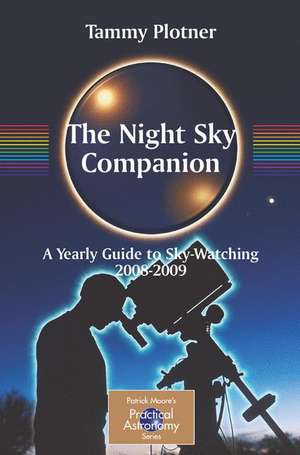 The Night Sky Companion: A Yearly Guide to Sky-Watching 2008-2009 de Tammy Plotner