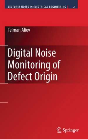 Digital Noise Monitoring of Defect Origin de Telman Aliev