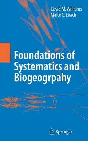 Foundations of Systematics and Biogeography de David M. Williams