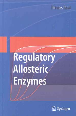 Allosteric Regulatory Enzymes de Thomas W. Traut