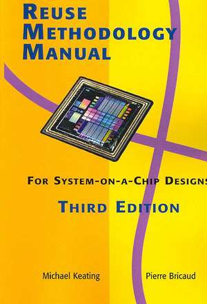 Reuse Methodology Manual for System-on-a-Chip Designs de Pierre Bricaud