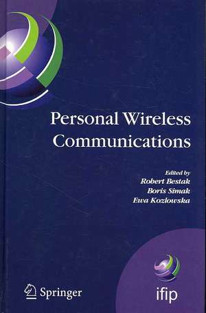 Personal Wireless Communications: The 12th IFIP International Conference on Personal Wireless Communications (PWC 2007), Prague, Czech Republic, September 2007 de Robert Bestak