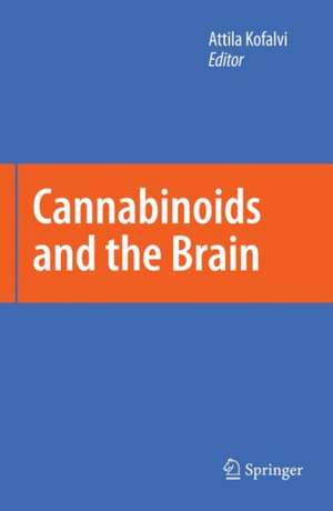 Cannabinoids and the Brain de Attila Köfalvi